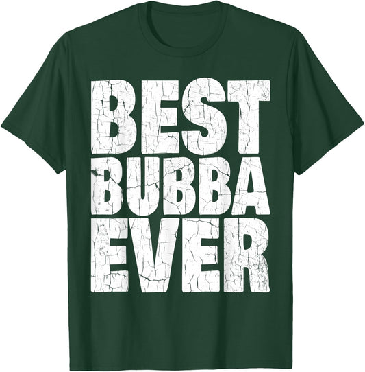 Best Bubba Ever Shirt Funny Kids Adult Toddler Gift T-Shirt - T-Shirt | Forest