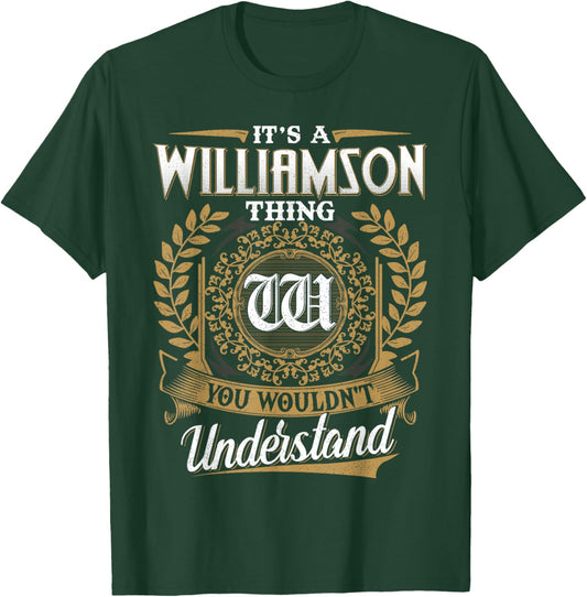 It's A WILLIAMSON Thing You Wouldn't Understand Name Classic T-Shirt - T-Shirt | Forest