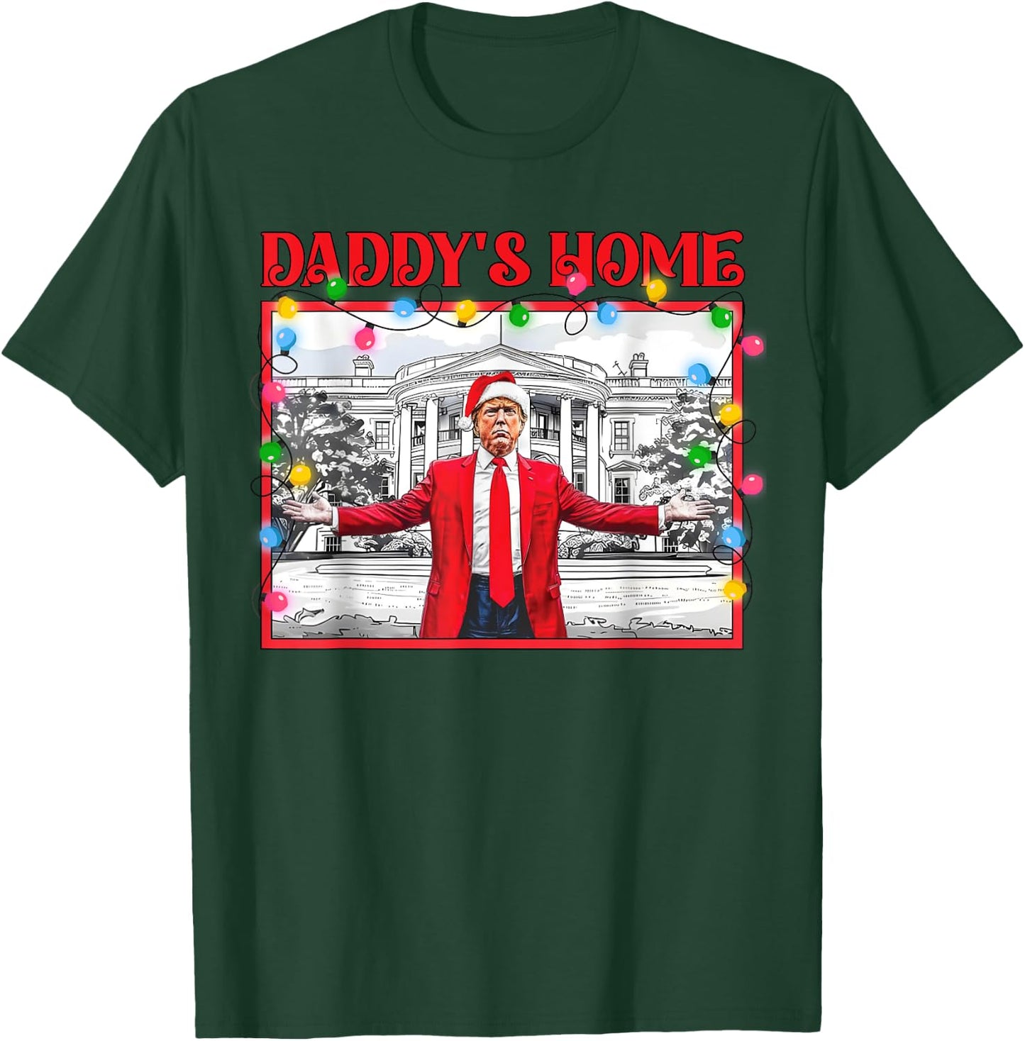 Funny Daddy's Home Trump Ugly Christmas Sweater Xmas Pajamas T-Shirt - T-Shirt | Forest