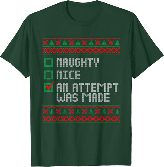 Nice Naughty An Attempt Was Made Ugly Sweater Christmas List T-Shirt - T-Shirt | Forest
