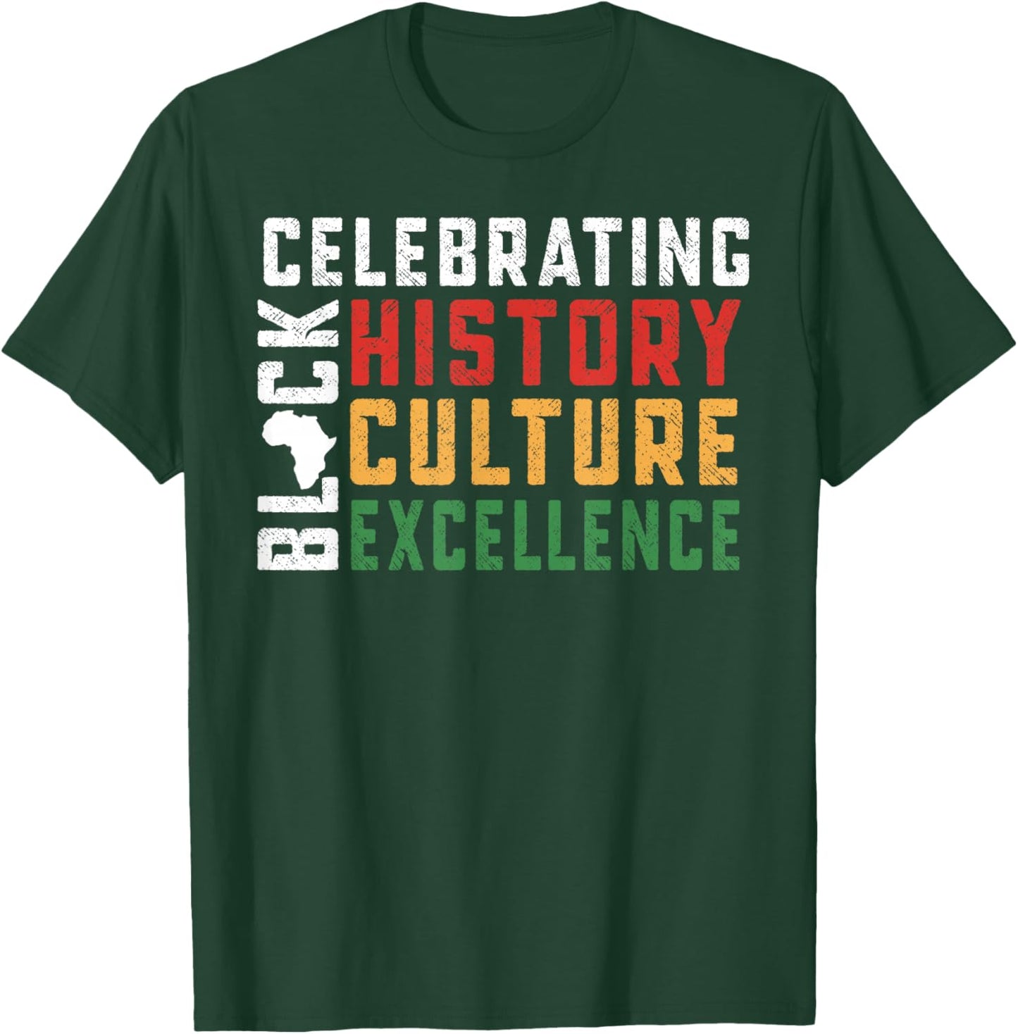 Celebrating Black History Culture Excellence T-Shirt - T-Shirt | Forest
