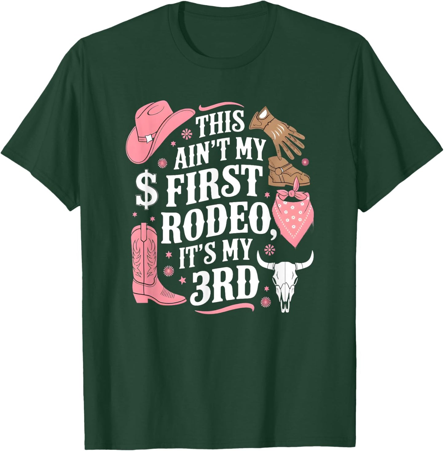 This Ain't My First Rodeo Its My 3rd Girl Birthday T-Shirt - T-Shirt | Forest