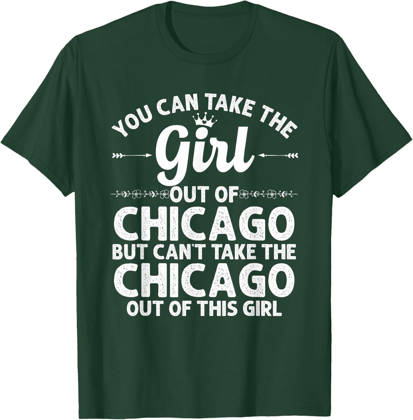 Girl Out of Chicago IL Illinois Gift Funny Home Roots USA T-Shirt - T-Shirt | Forest