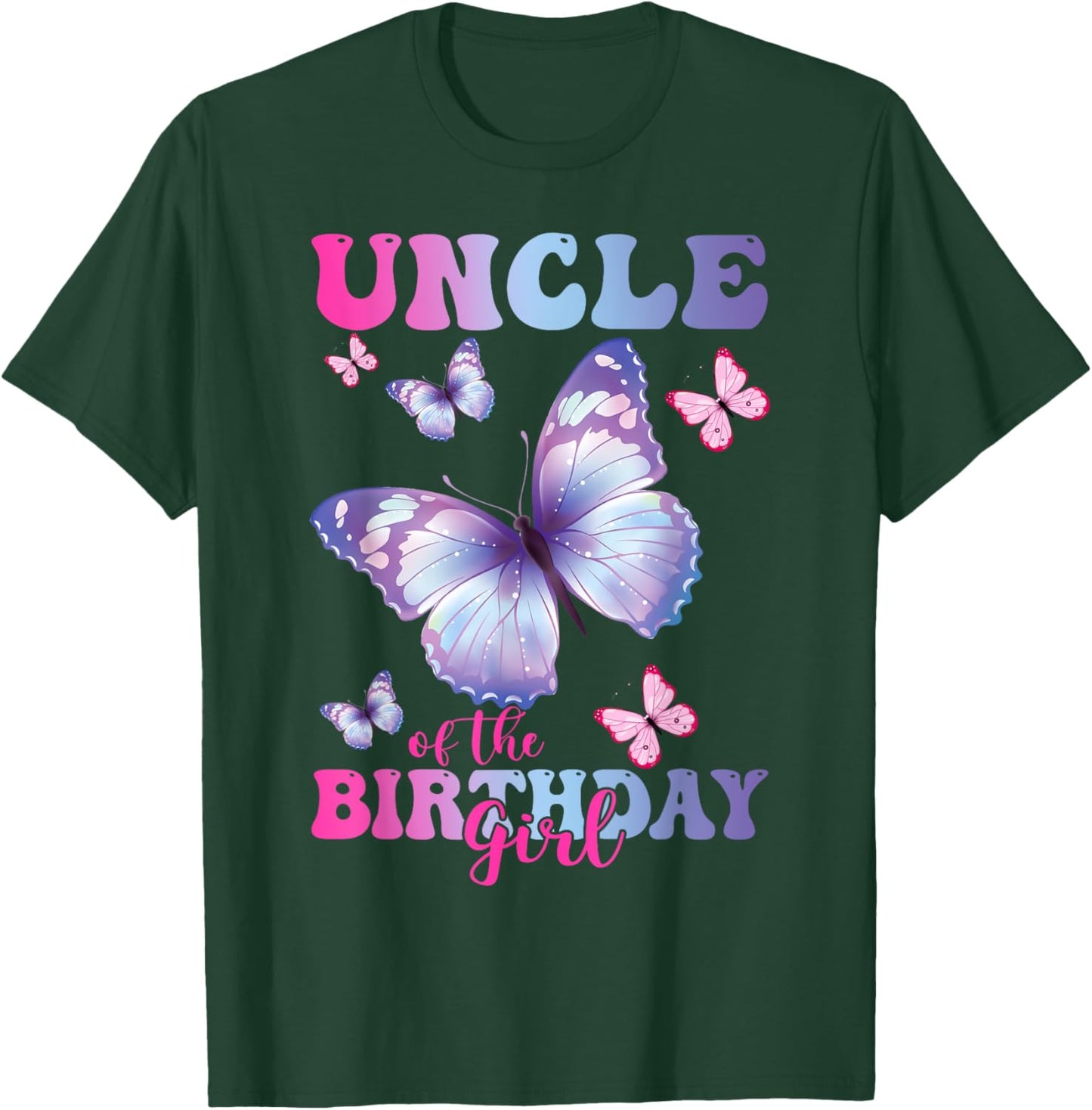 Uncle of The Birthday Girl Butterfly Party Matching Family T-Shirt - T-Shirt | Forest