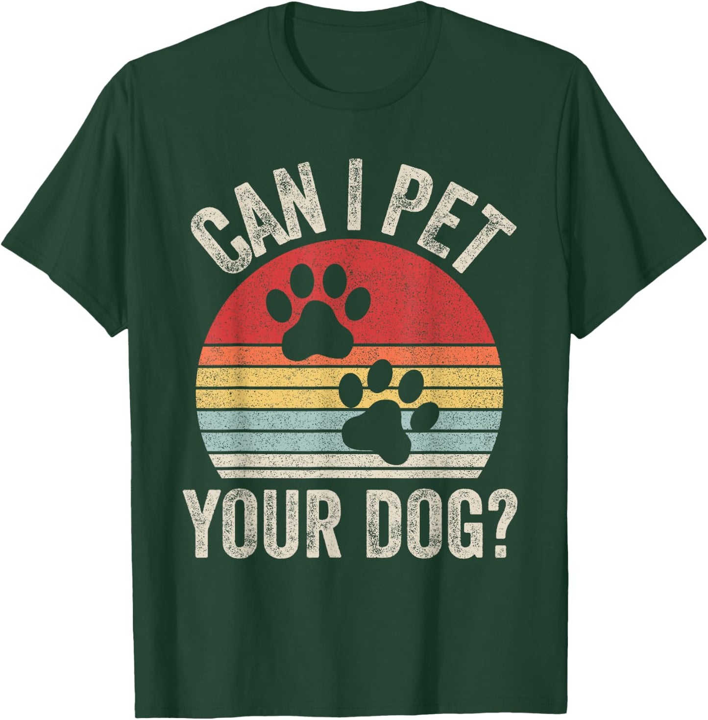 Vintage Retro Can I Pet Your Dog? T-Shirt - T-Shirt | Forest