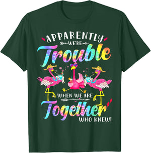 Apparently we're trouble when we are together Love Flamingo T-Shirt - T-Shirt | Forest