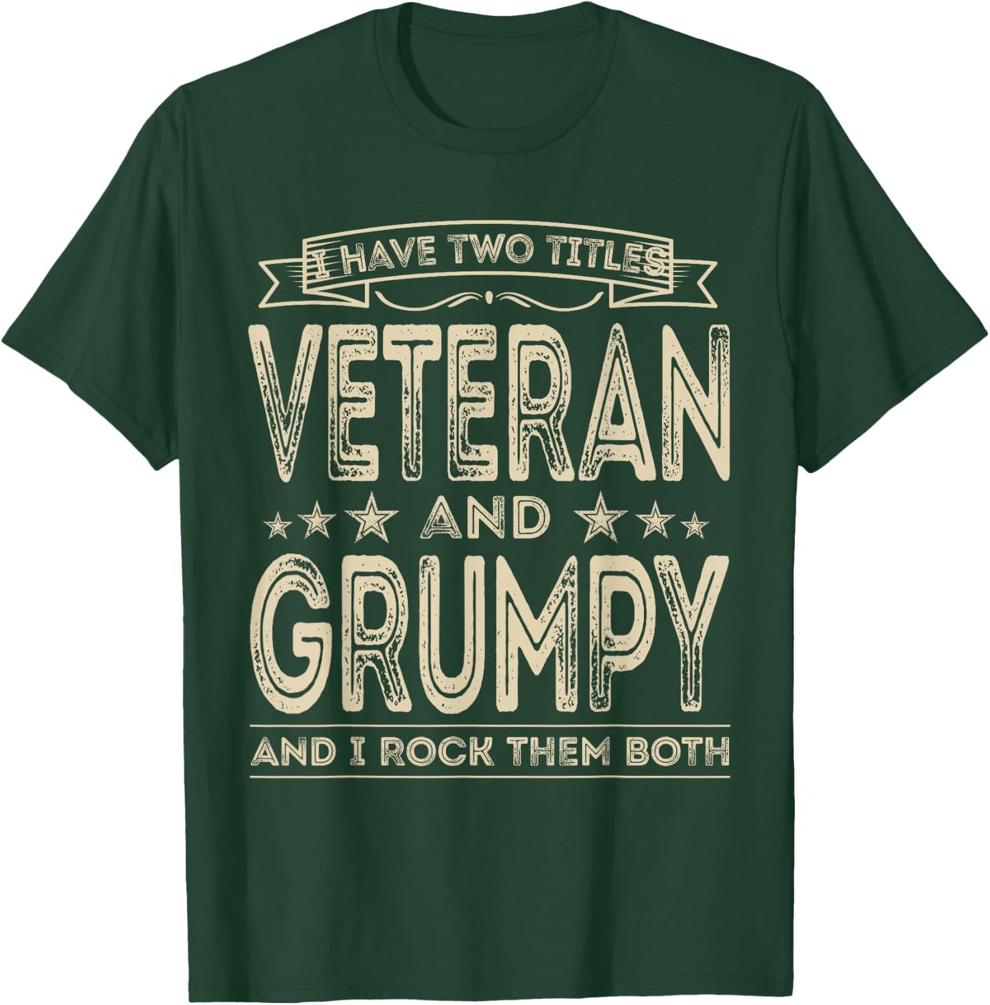 I have two titles Veteran and Grumpy Funny Proud US Army T-Shirt - T-Shirt | Forest
