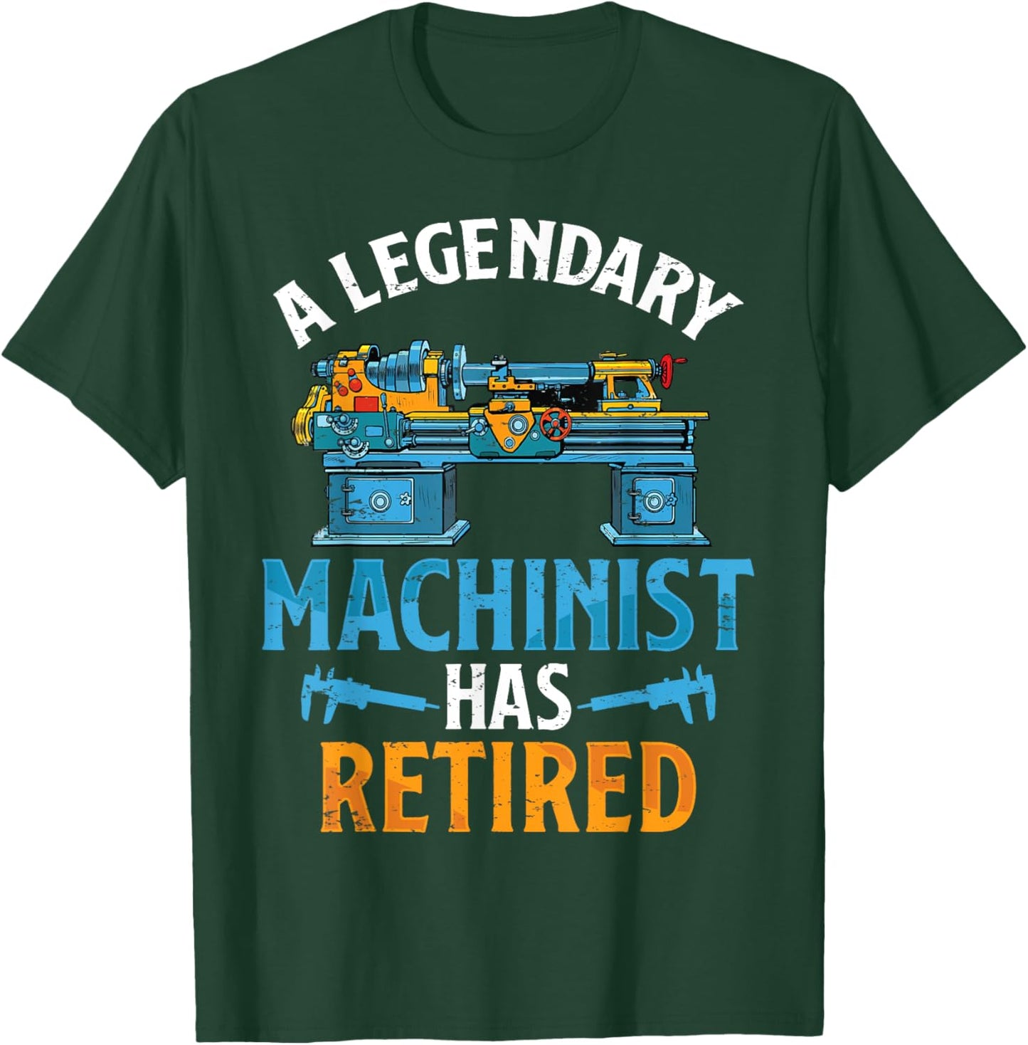 Legendary Retired Machinist Funny Machinist Retirement T-Shirt - T-Shirt | Forest