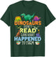 Dinosaurs Didnt Read Funny Book Lover Boys Kids Teacher T-Shirt - T-Shirt | Forest