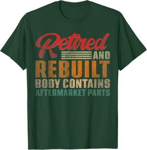 Vintage Retired And Rebuilt Body Contains Aftermarket Parts T-Shirt - T-Shirt | Forest