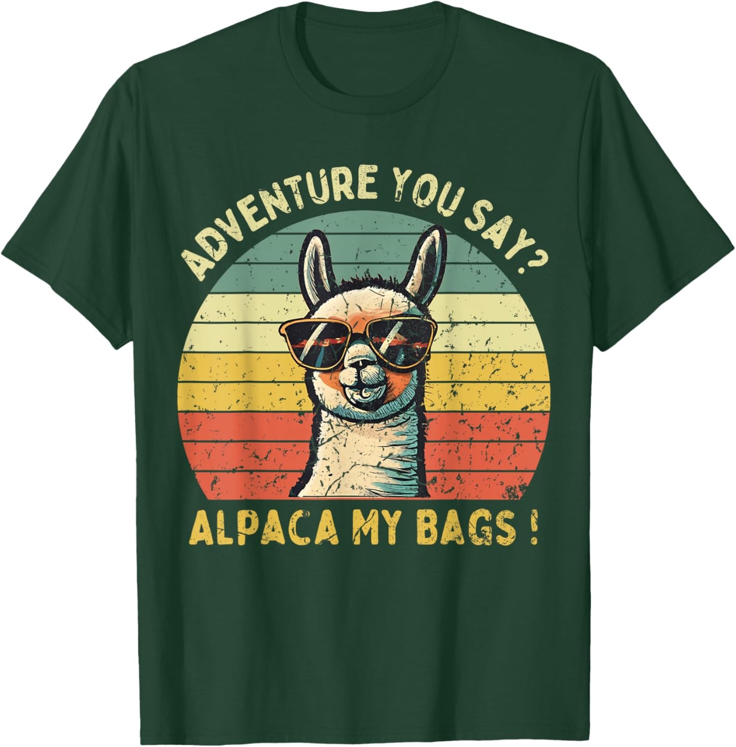 Adventure You Say? Alpaca My Bags Vintage For Hiking Travel T-Shirt - T-Shirt | Forest