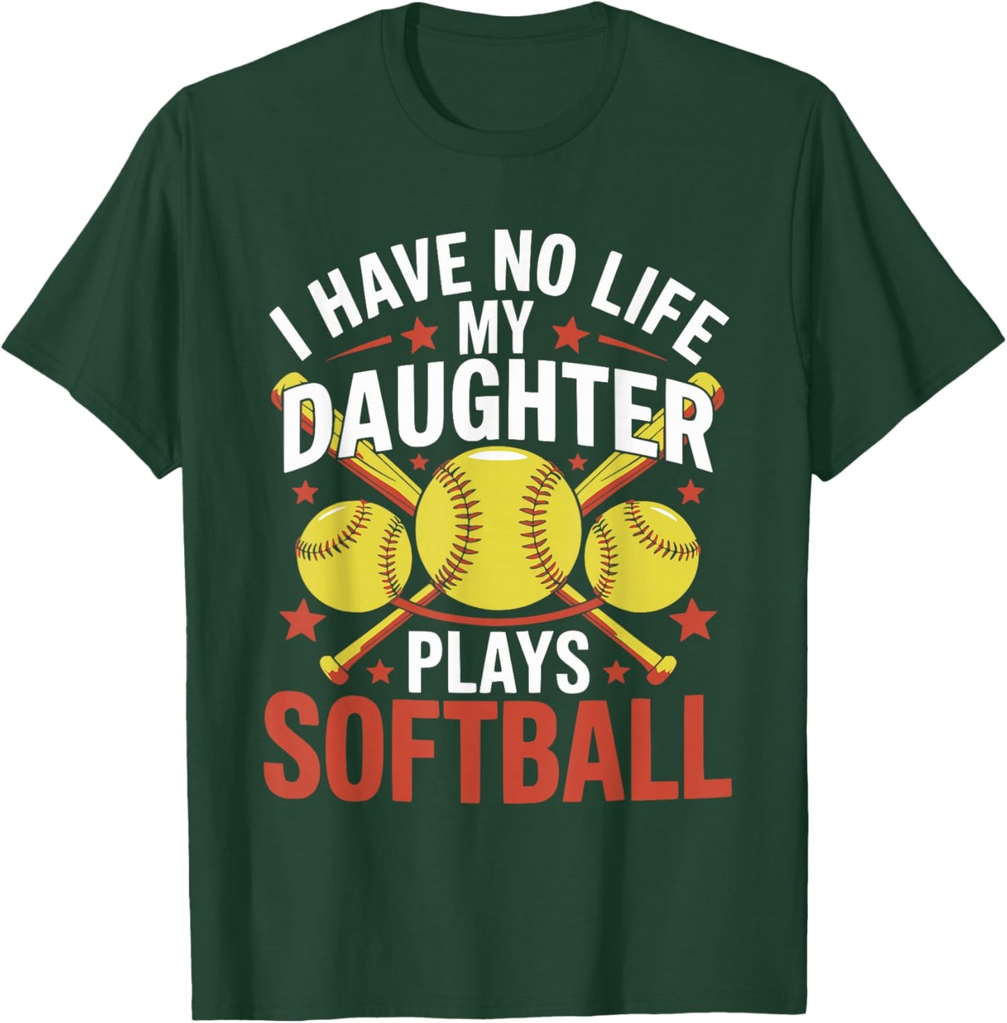 Funny Softball Parents Daughter Mom Mother Dad Father Joke T-Shirt - T-Shirt | Forest