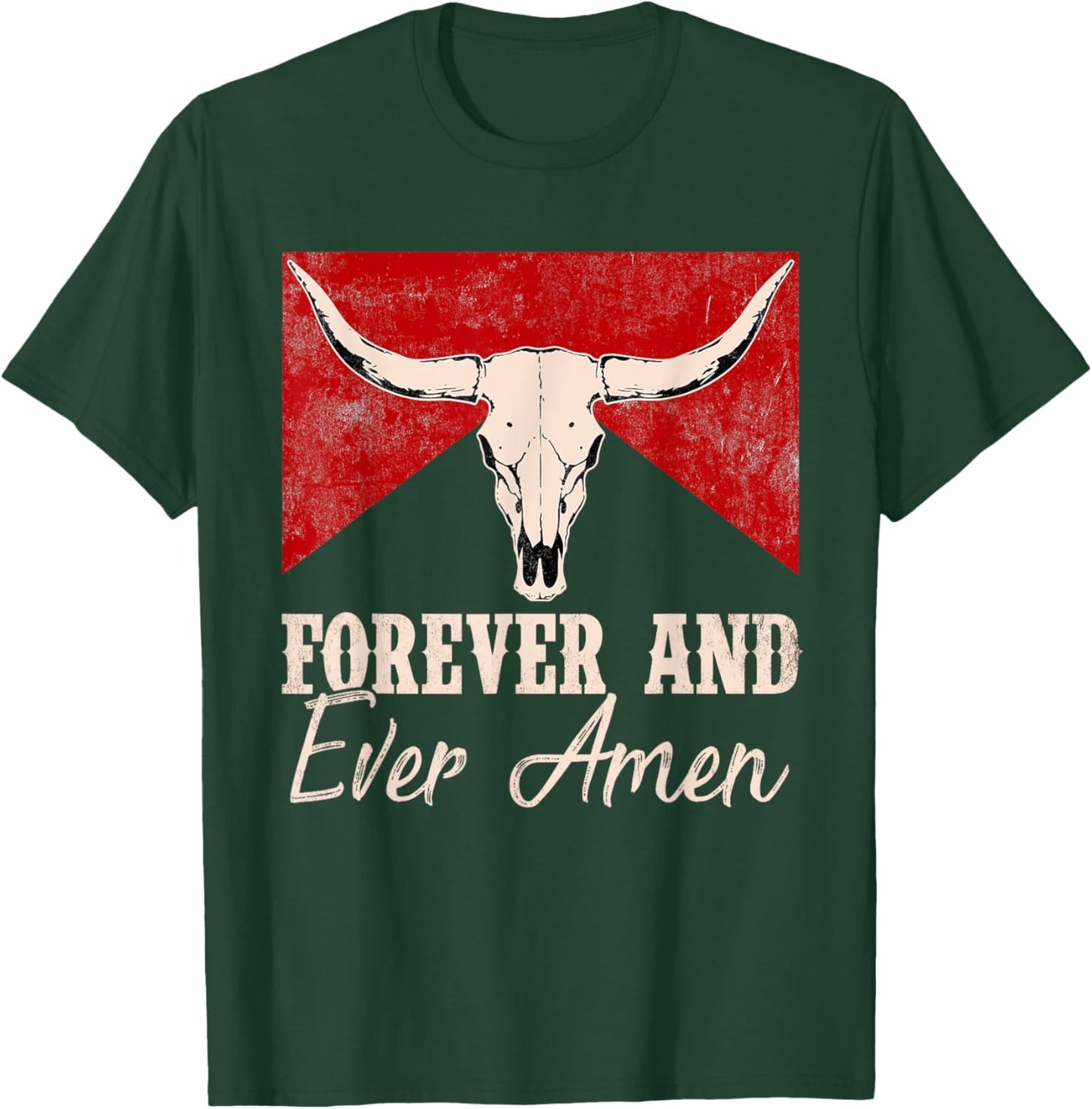 Forever And Funny Ever Amen For Man Woman T-Shirt - T-Shirt | Forest