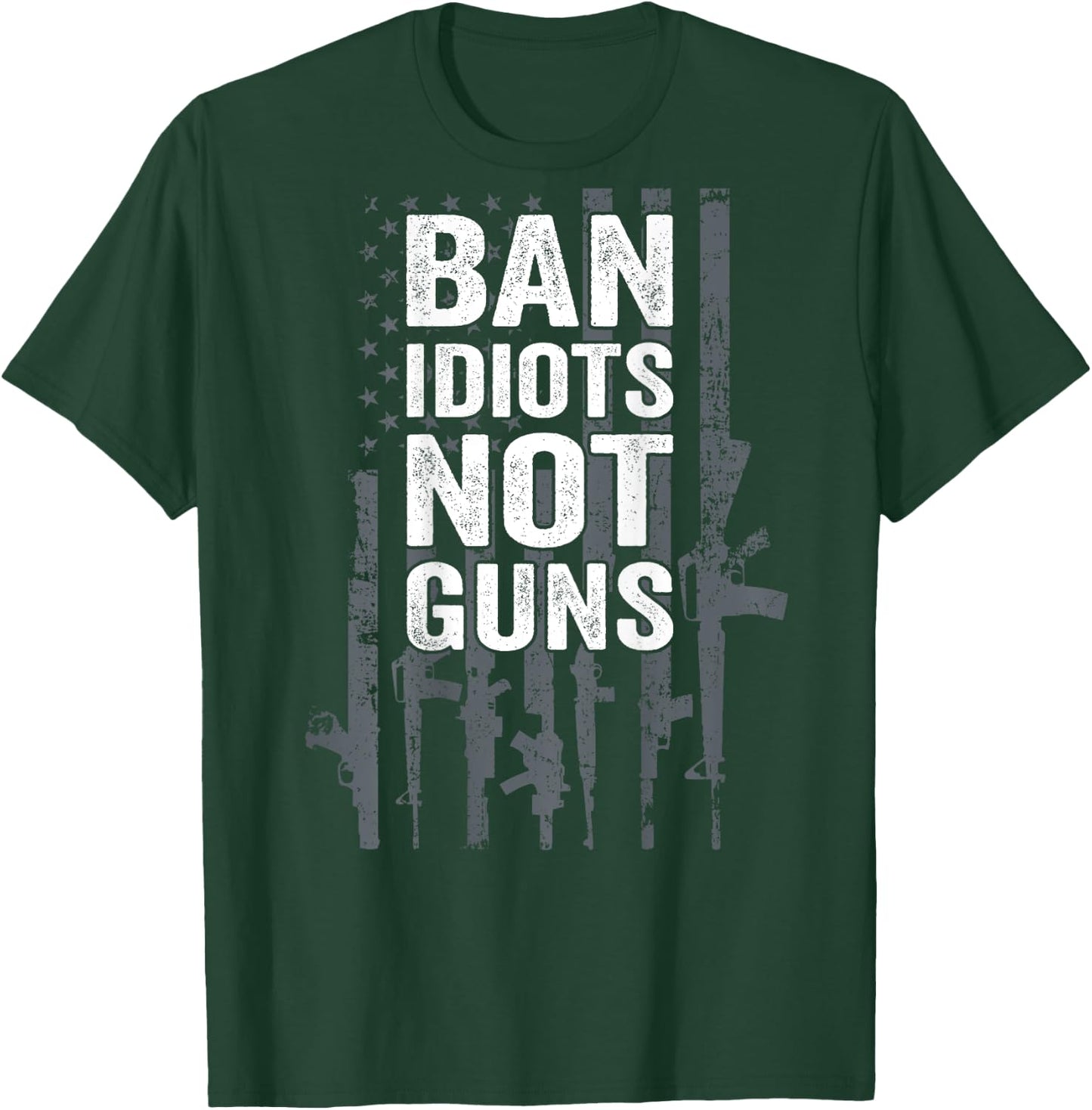 BAN IDIOTS NOT GUNS - Pro Gun Quote USA Flag - ON BACK Men T-Shirt - T-Shirt | Forest