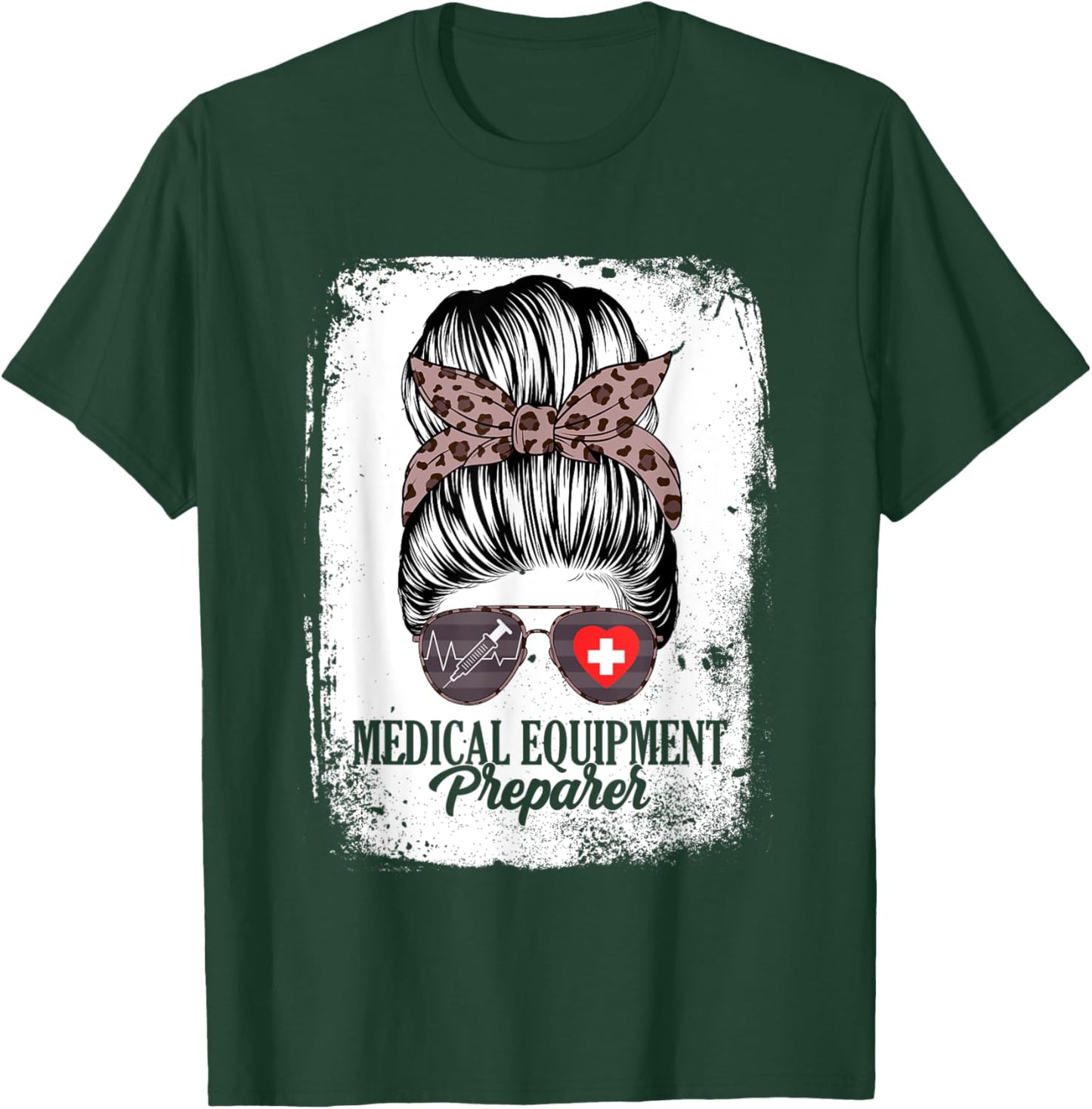 Medical Equipment Preparer Messy Bun Women Healthcare Worker T-Shirt - T-Shirt | Forest