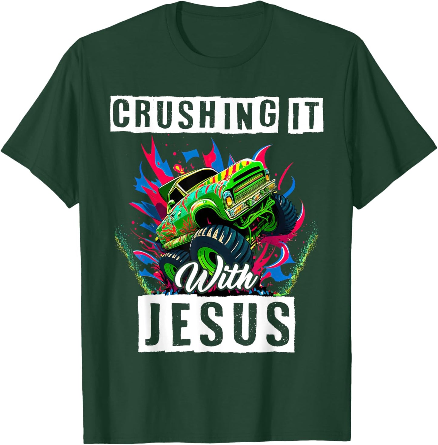 Monster Truck Lover Crushing It With Jesus Proud Christian T-Shirt - T-Shirt | Forest