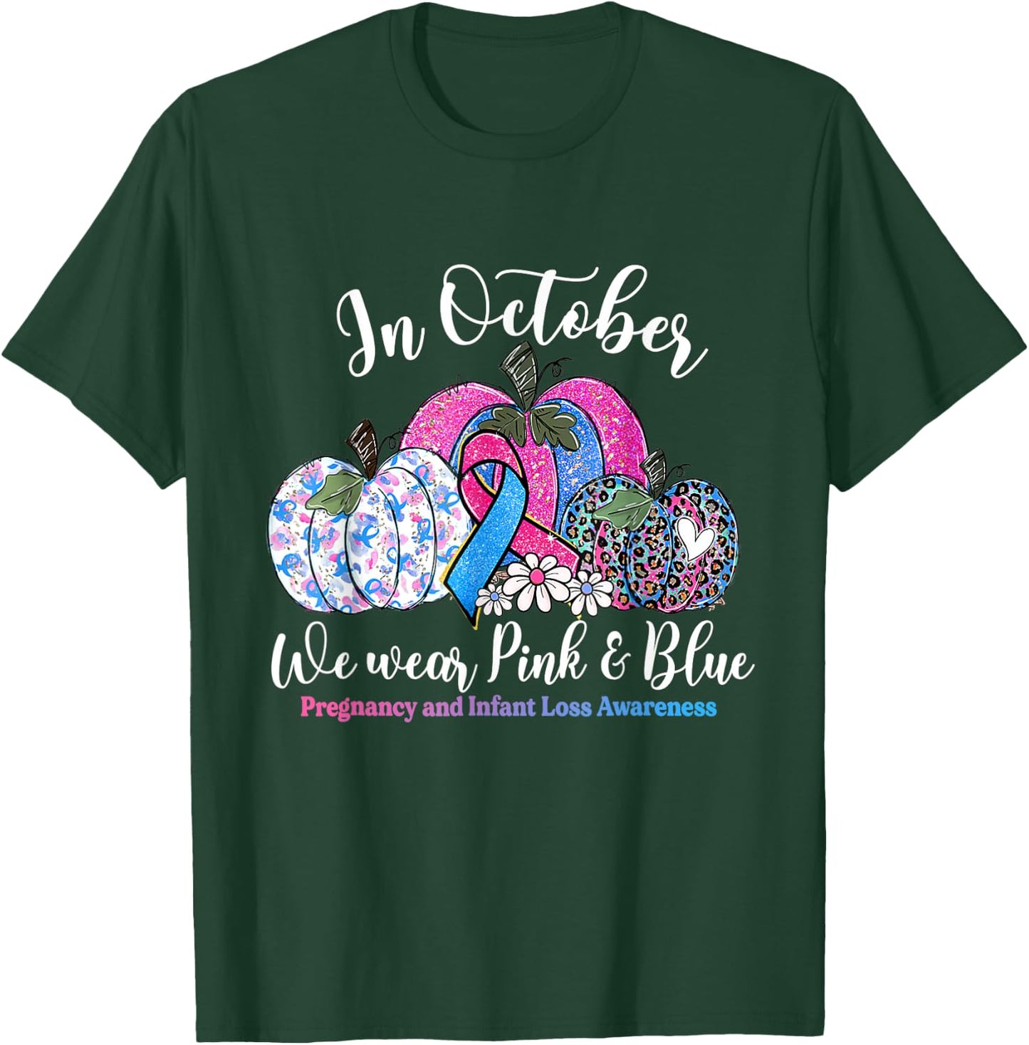 in October Wear Pink & Blue Pregnancy Infant Loss Awareness T-Shirt - T-Shirt | Forest