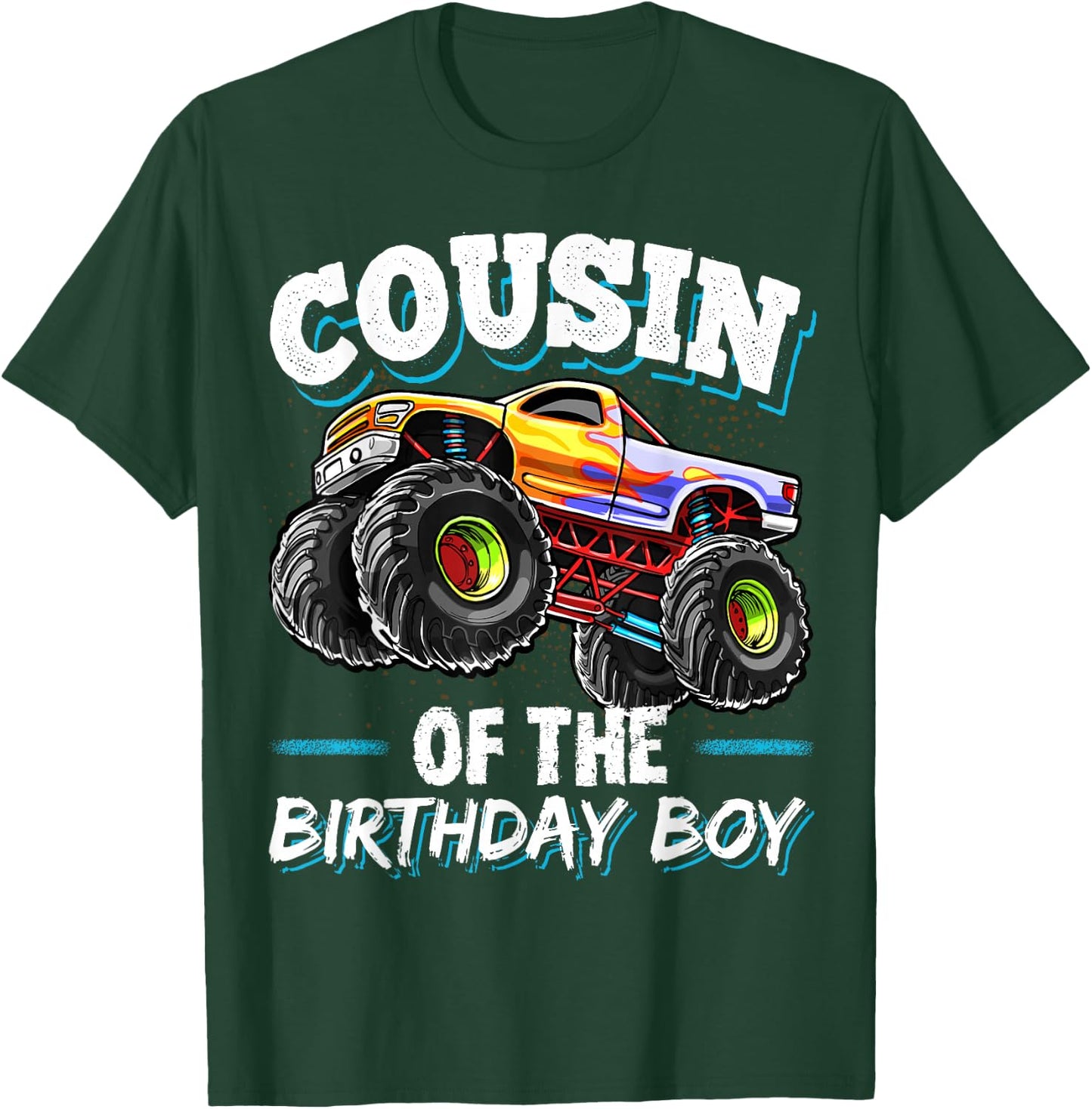 Cousin of the Birthday Boy Monster Truck Birthday Party T-Shirt - T-Shirt | Forest