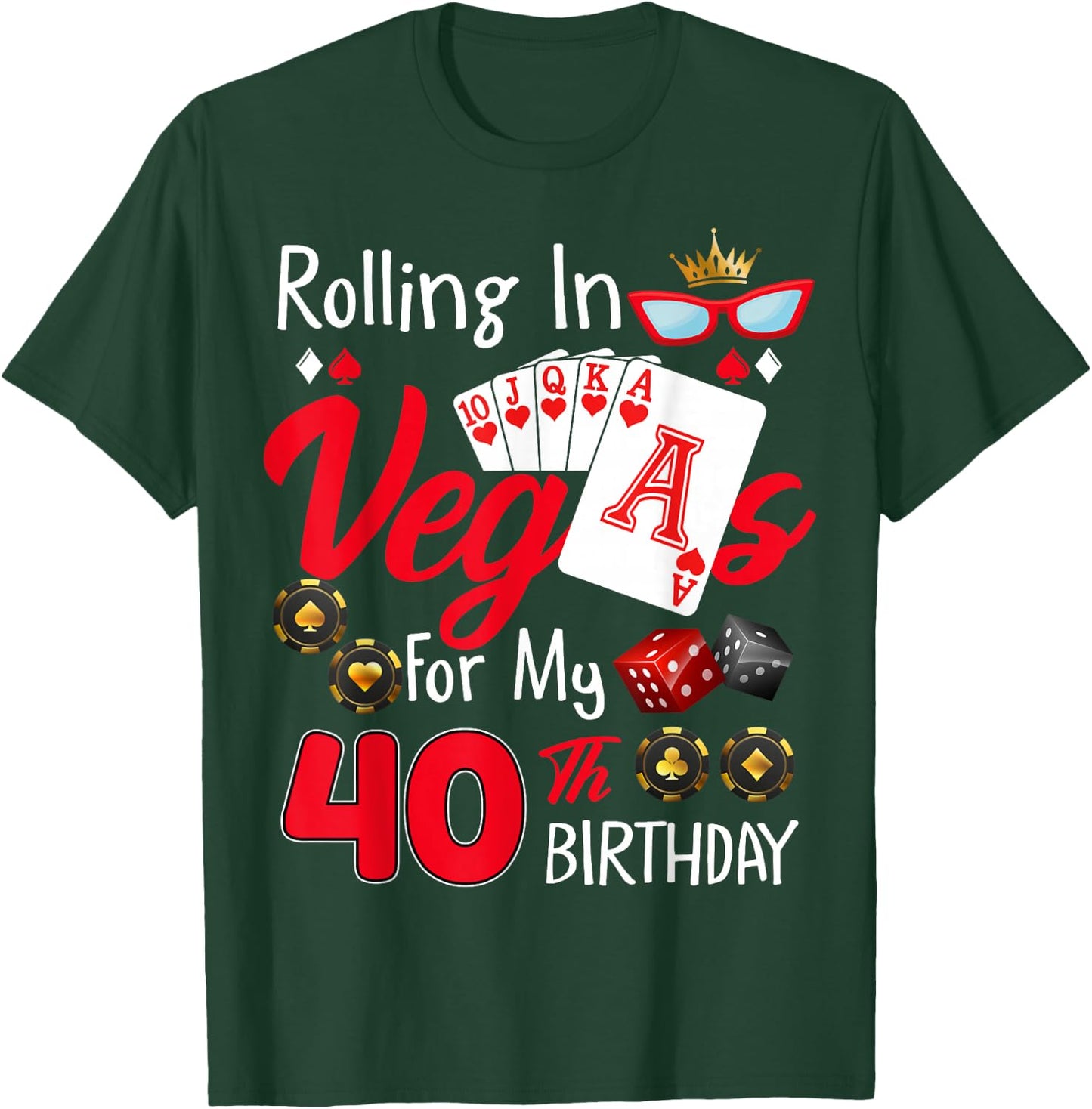 Rolling In Vegas For My 40 Year Old 40th Birthday Las Vegas T-Shirt - T-Shirt | Forest