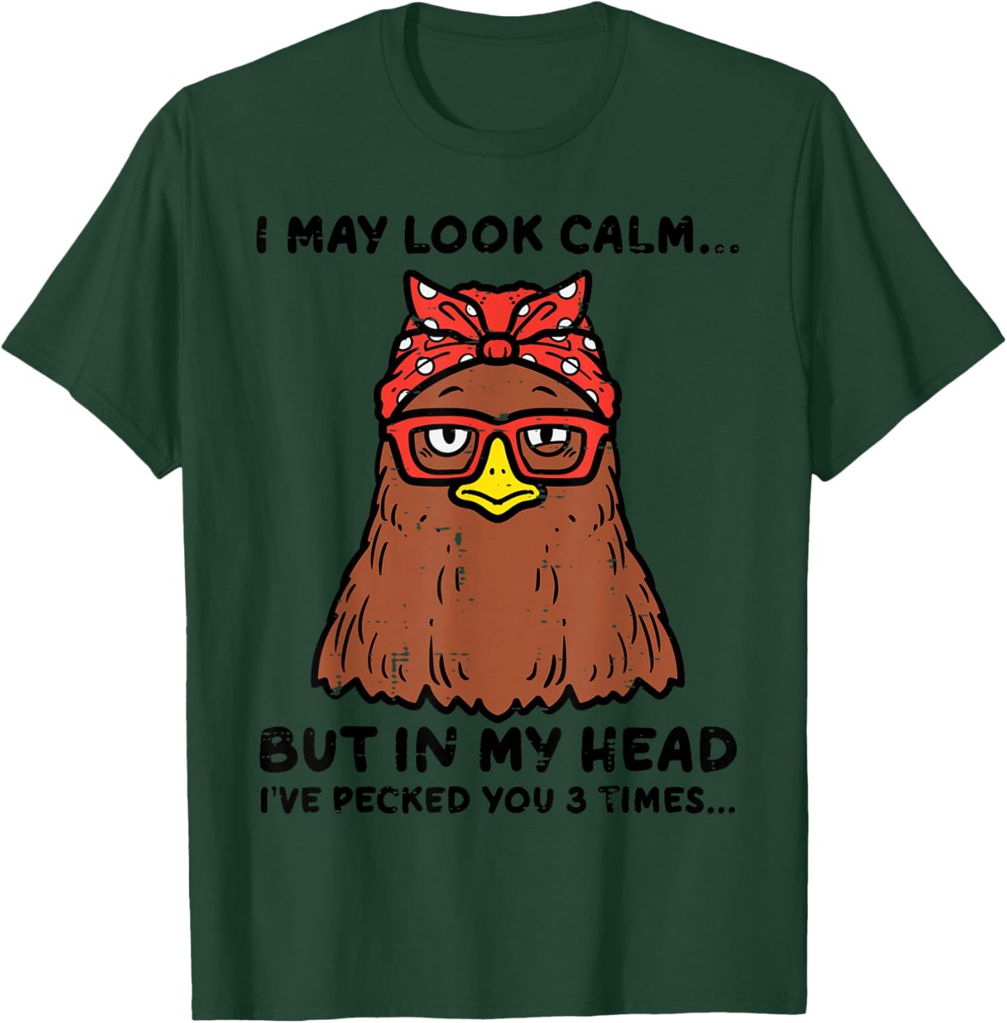 Chicken Looked Calm Pecked 3 Times Funny Mom Women Girls T-Shirt - T-Shirt | Forest