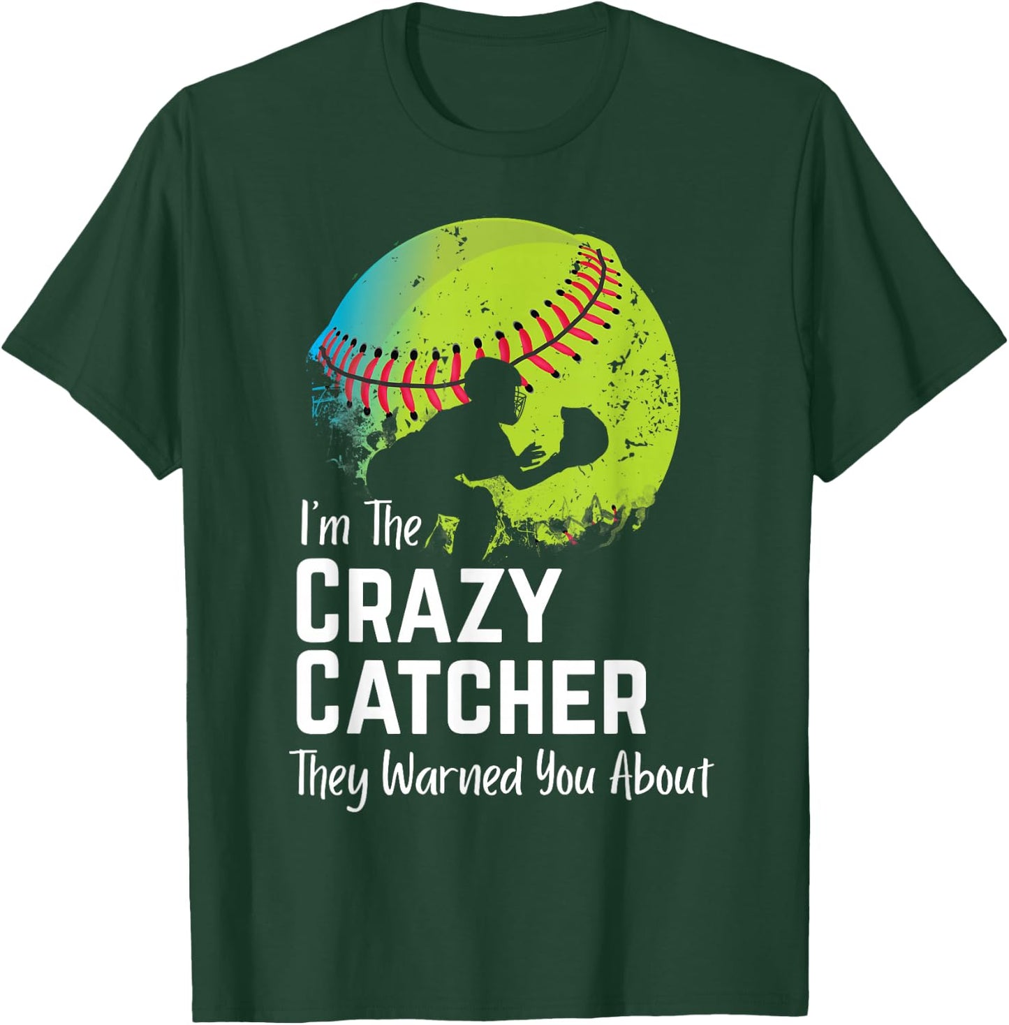 Funny Crazy Catcher Bat & Ball Player Softball Sports Lovers T-Shirt - T-Shirt | Forest