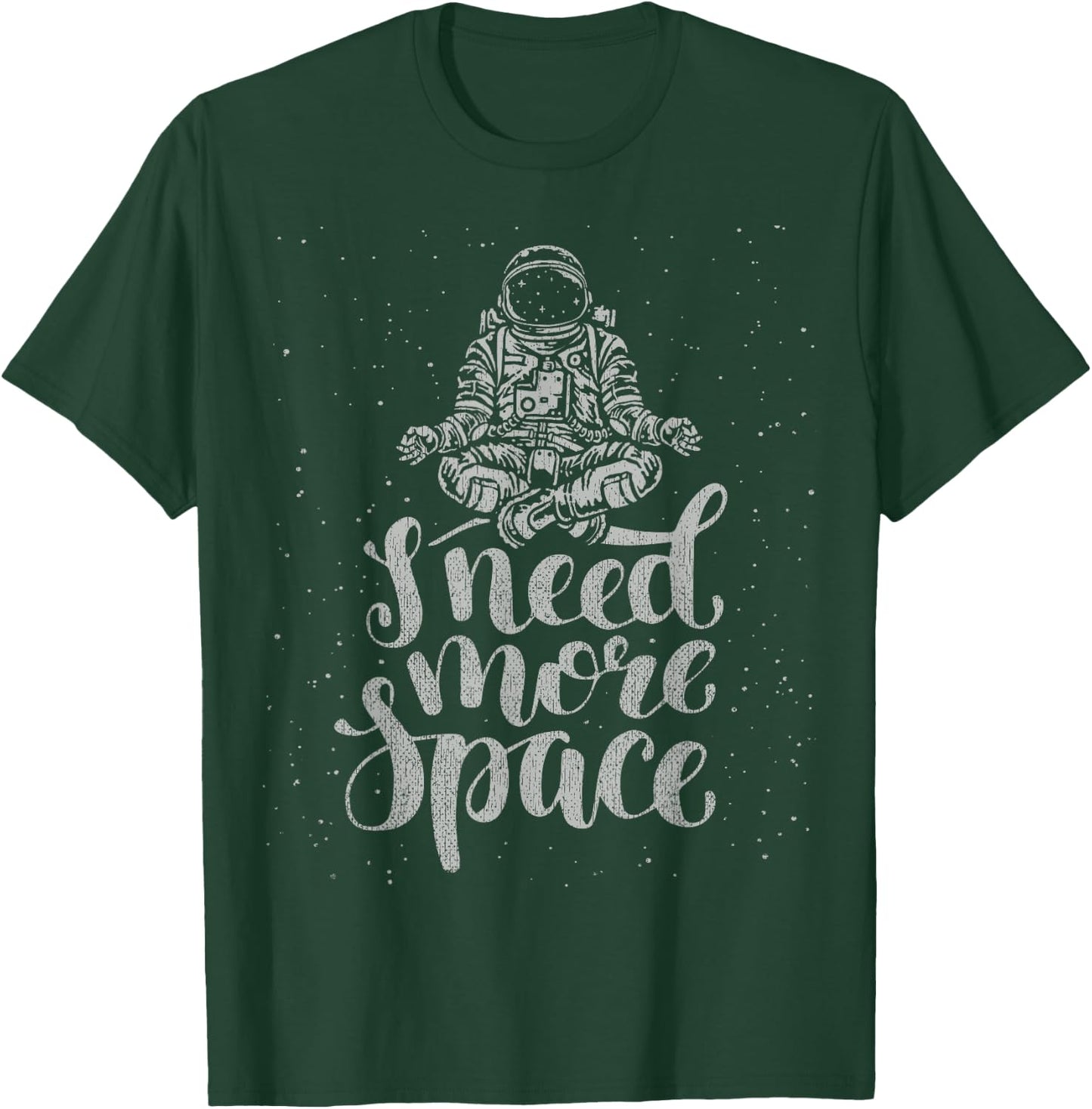 Funny Quote Astronaut Clothing - I Need More Space T-Shirt - T-Shirt | Forest