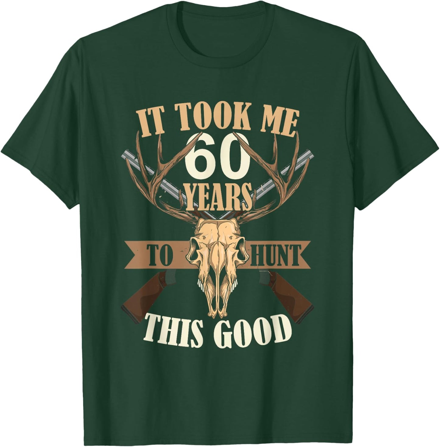 Hunters 60th Birthday Years Old Deer Hunting Stag Buck Hunt T-Shirt - T-Shirt | Forest