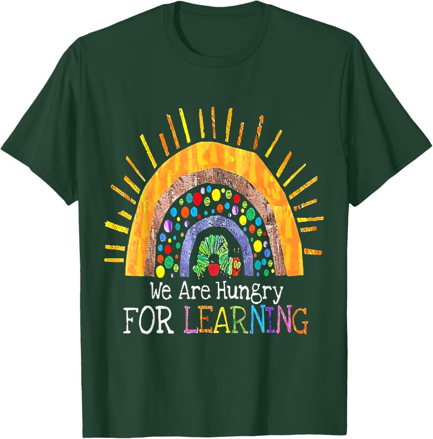 Kindergarten We Are Hungry For Learning School T-Shirt - T-Shirt | Forest