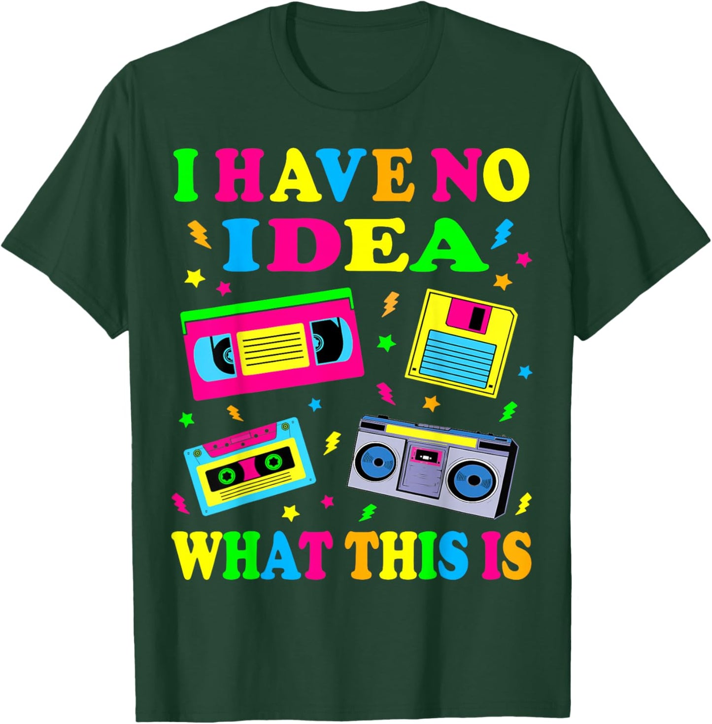 I Have No Idea What This is Men Women Kid 70s 80s 90s Outfit T-Shirt - T-Shirt | Forest