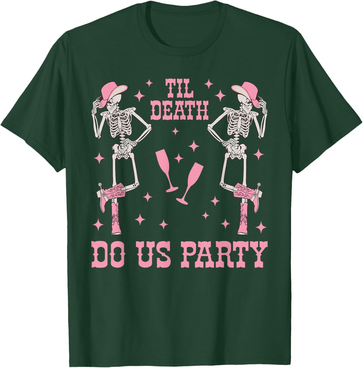 Til Death Do Us Party Skeleton Cowgirl Bachelorette Matching T-Shirt - T-Shirt | Forest