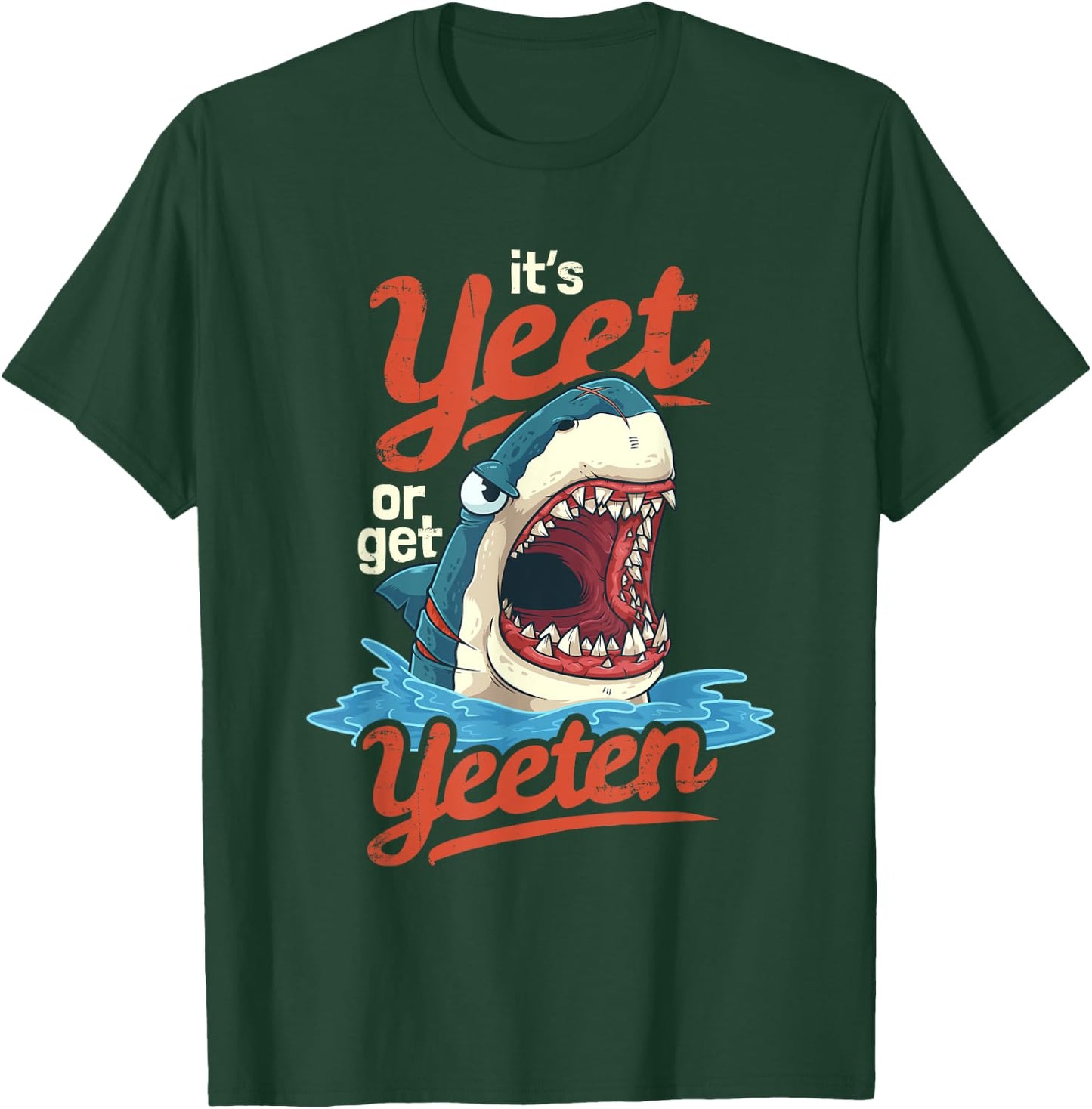 Yeet or Get Yeeten Eat or Get Eat Gift T-Shirt - T-Shirt | Forest