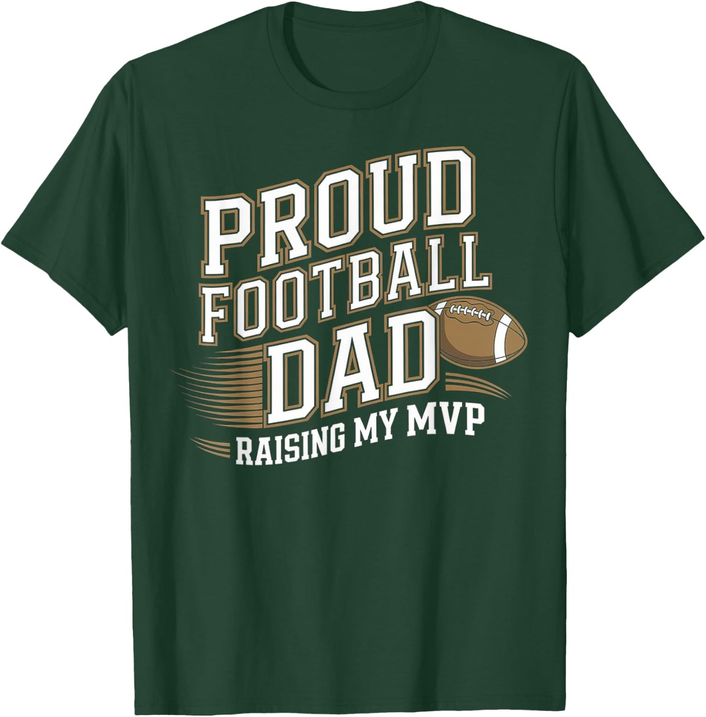 Proud Football Dad Raising My MVP T-Shirt - T-Shirt | Forest