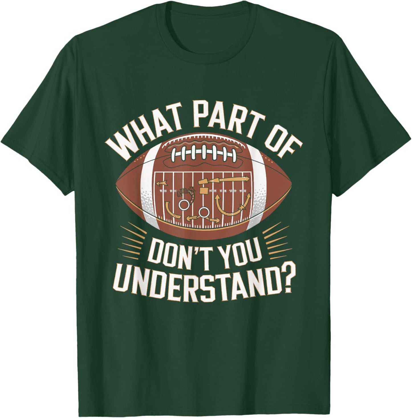 What Part Of Don't You Understand American Football T-Shirt - T-Shirt | Forest