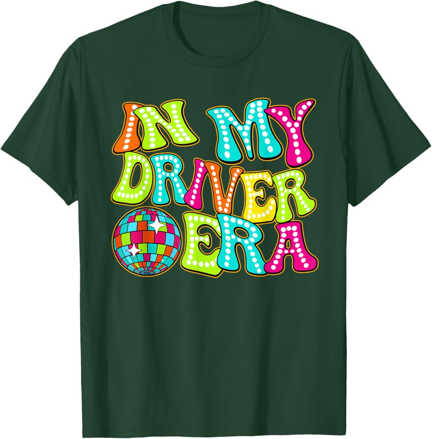 Disco Groovy In My Driver Era T-Shirt - T-Shirt | Forest