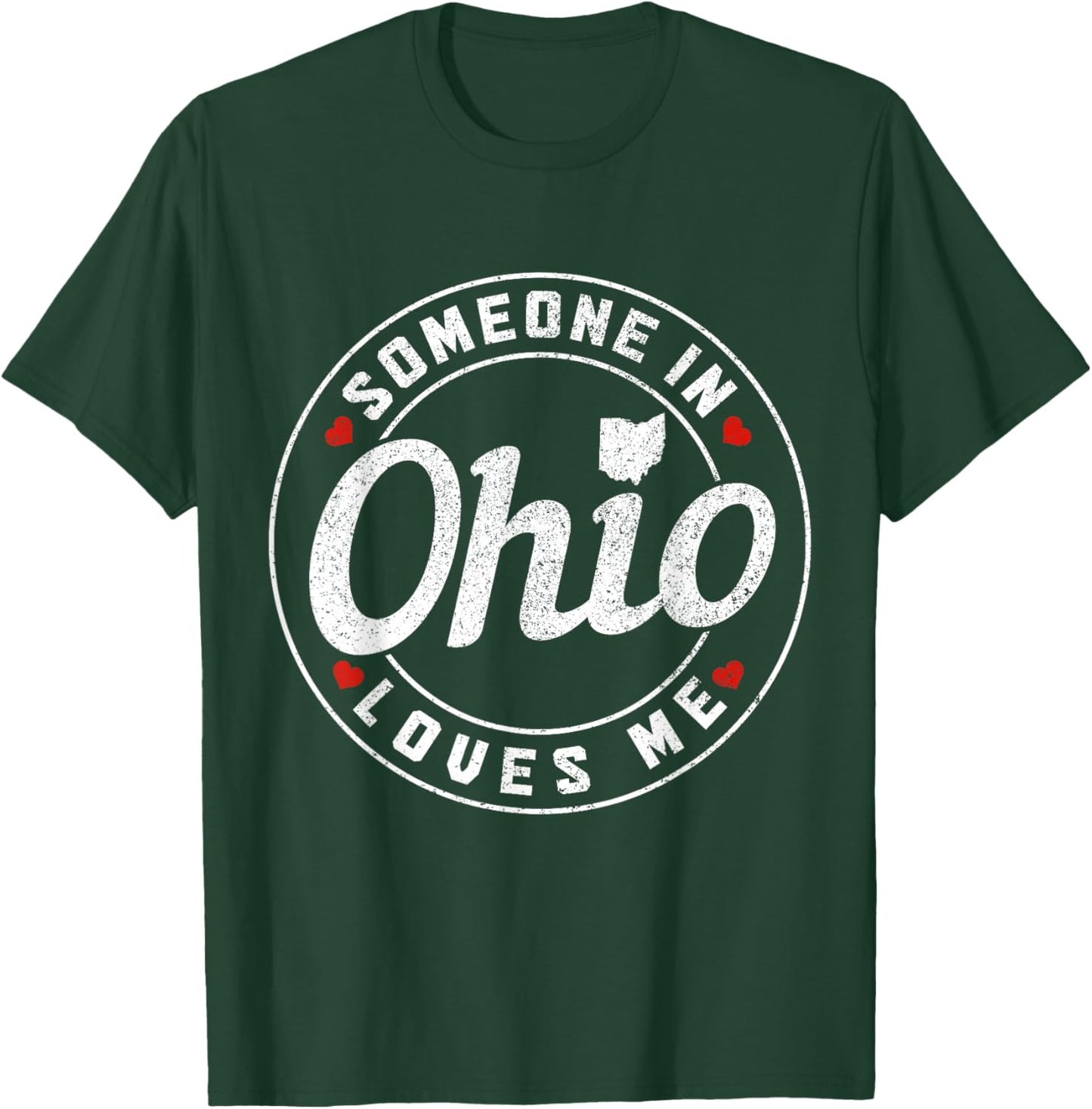 Someone In Ohio Loves Me T-Shirt - T-Shirt | Forest
