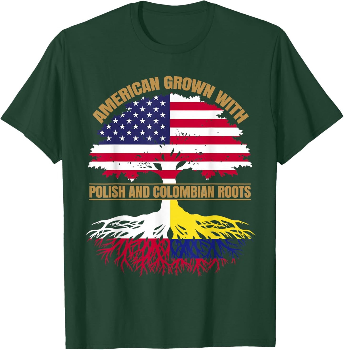 Heritage American Grown with Polish Colombian Roots T-Shirt - T-Shirt | Forest