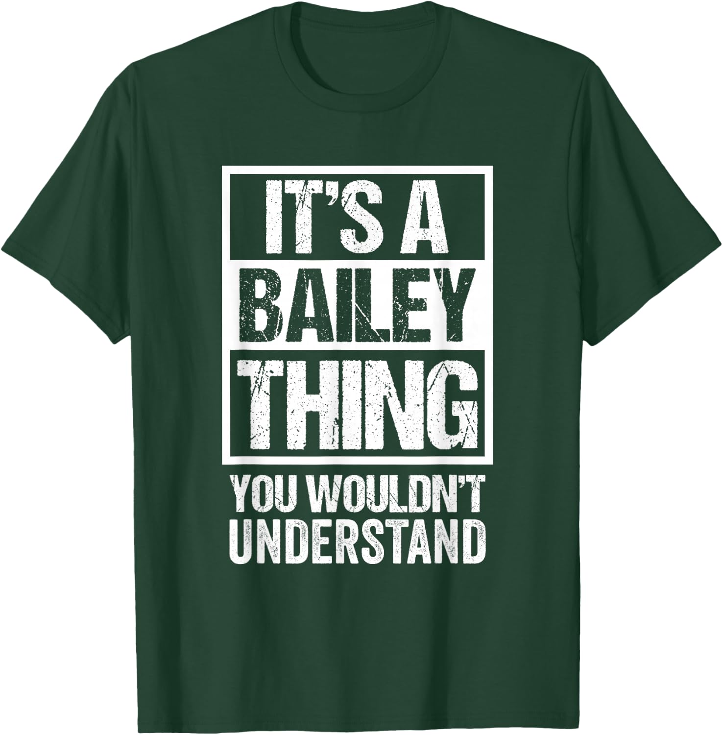 It's A Bailey Thing You Wouldn't Understand - Family Name Small T-Shirt - T-Shirt | Forest