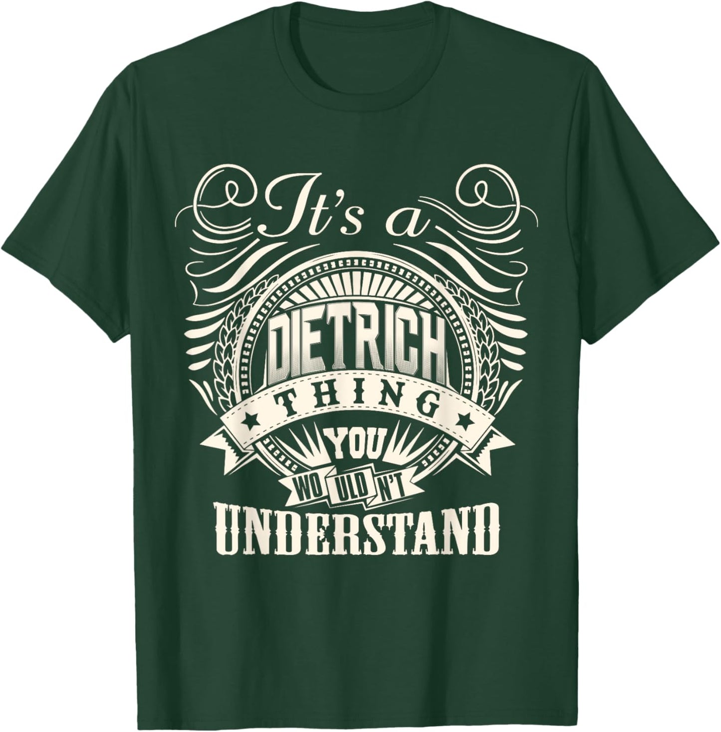 It's A DIETRICH Thing You Wouldnt Understand DIETRICH Family T-Shirt - T-Shirt | Forest