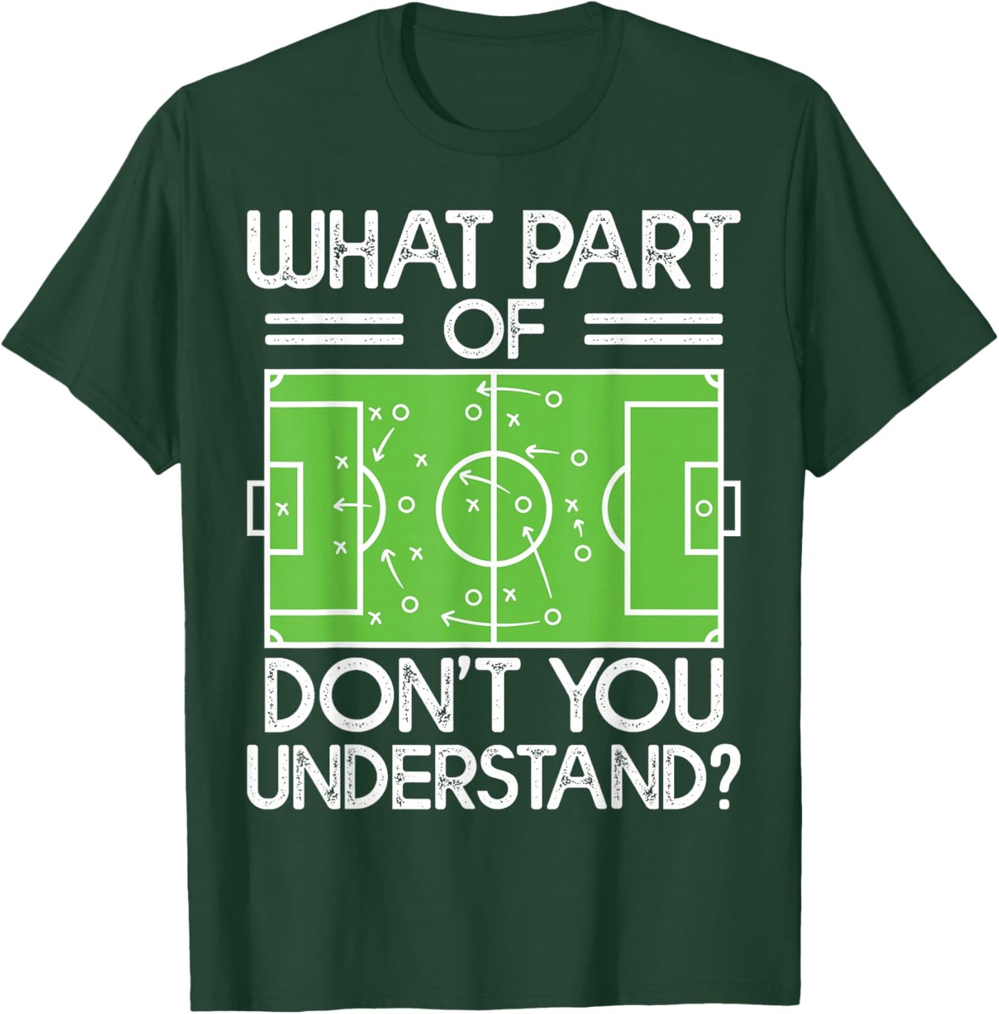 Soccer Coach Funny What Part of Soccer Don't You Understand T-Shirt - T-Shirt | Forest