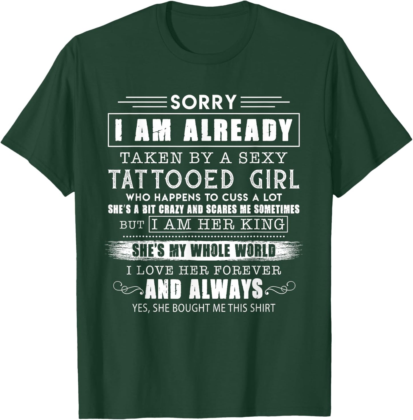 Sorry i am already taken by a sexy tattooed girl T-Shirt - T-Shirt | Forest