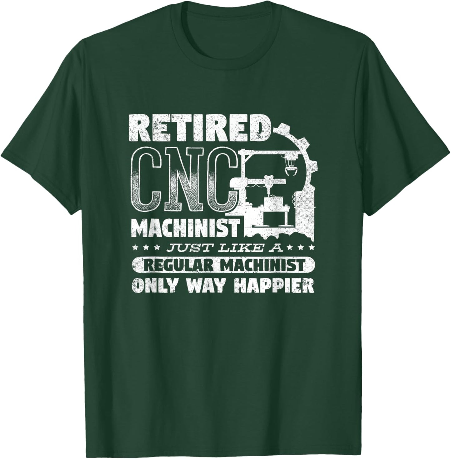 CNC Machinist Engineer CNC Operator Retired CNC Machinist T-Shirt - T-Shirt | Forest
