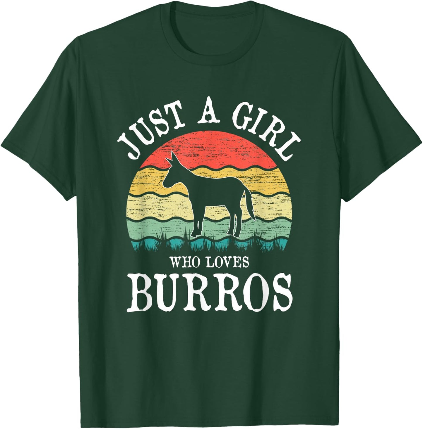 Just A Girl Who Loves Burros T-Shirt - T-Shirt | Forest
