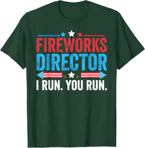 Fireworks Director If I Run You Run Funny Fourth Of July T-Shirt - T-Shirt | Forest