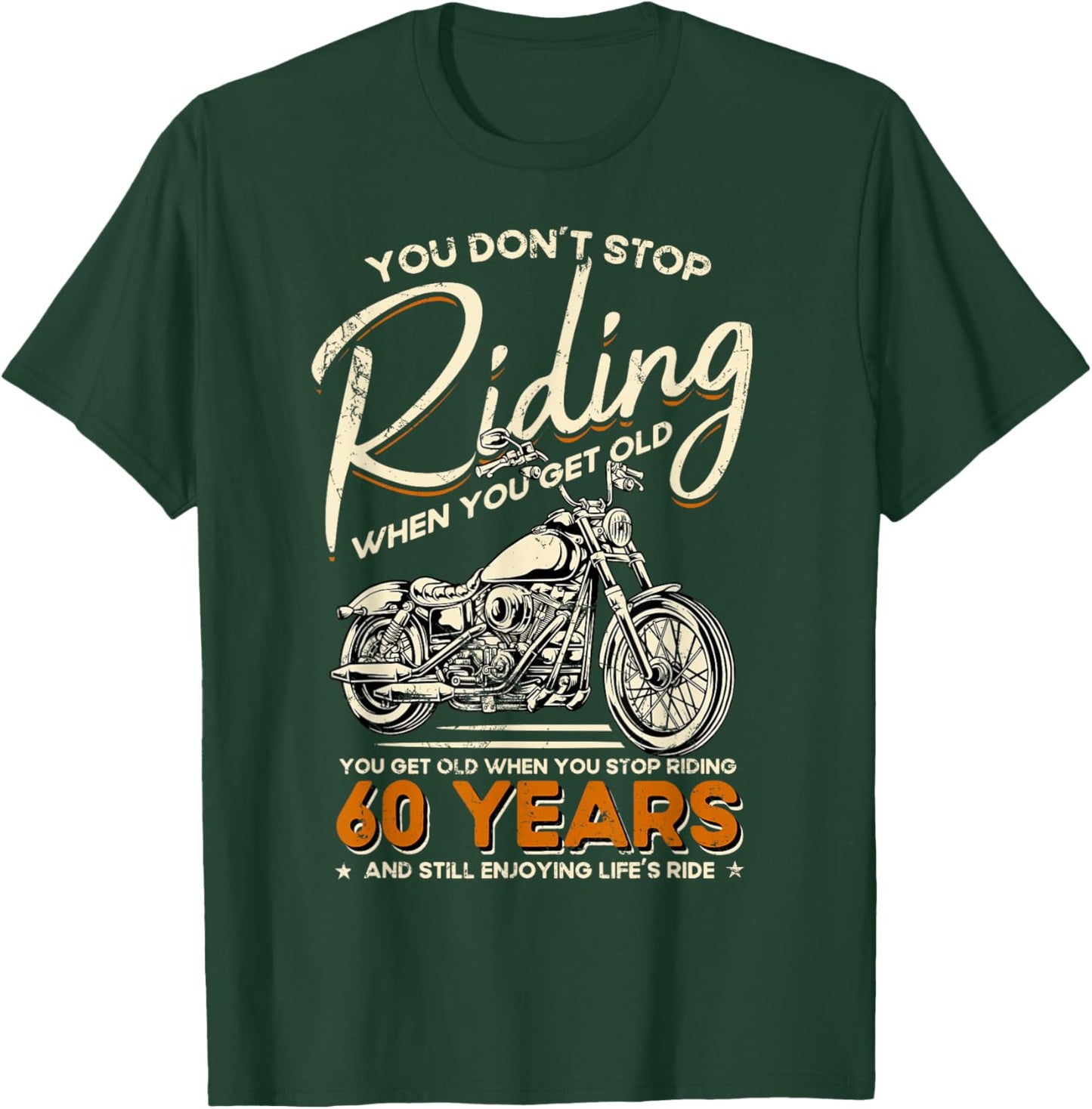 Don't Stop Riding When You Get Old Motorcycle 60th Birthday T-Shirt - T-Shirt | Forest