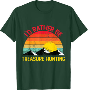 Id Rather Be Treasure Hunting Shirts Funny Treasure Hunting T-Shirt - T-Shirt | Forest