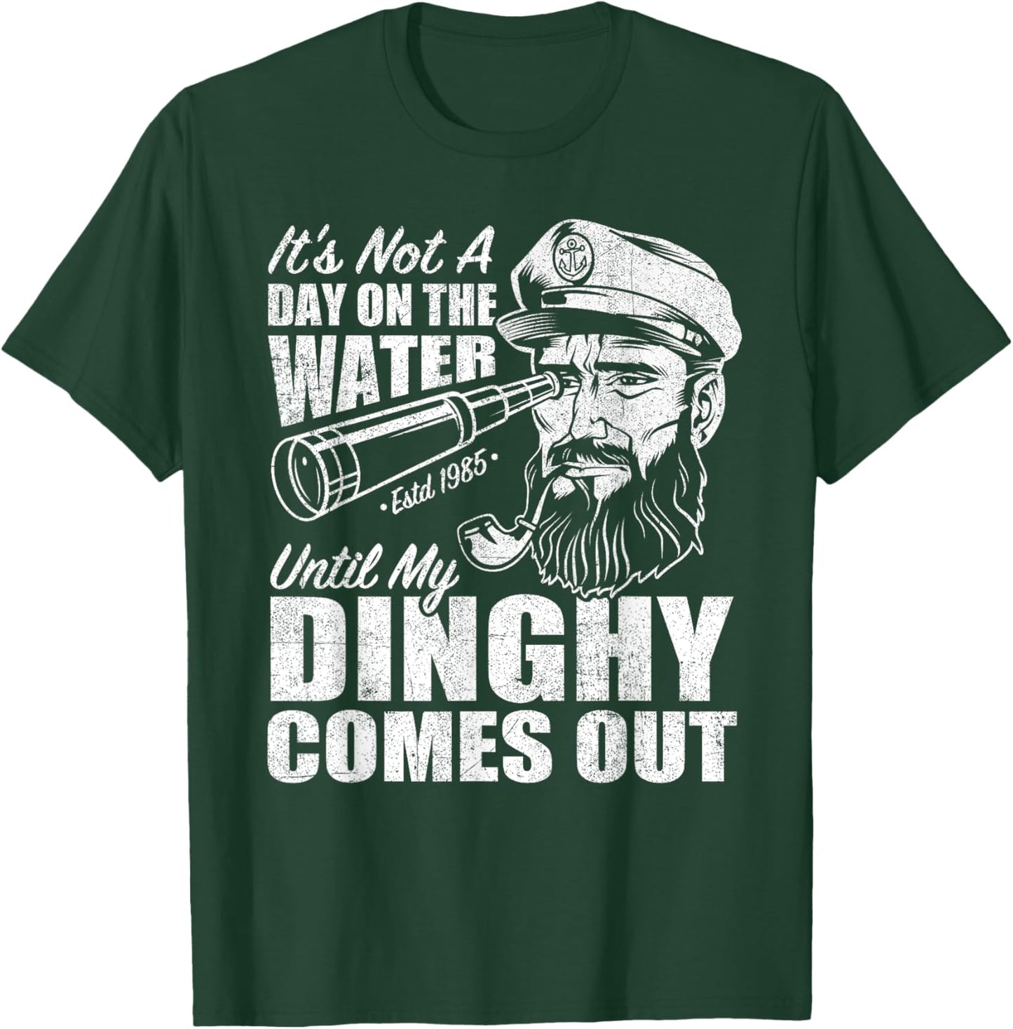 Funny It's Not A Day On The Lake Until My Dinghy Comes Out T-Shirt - T-Shirt | Forest