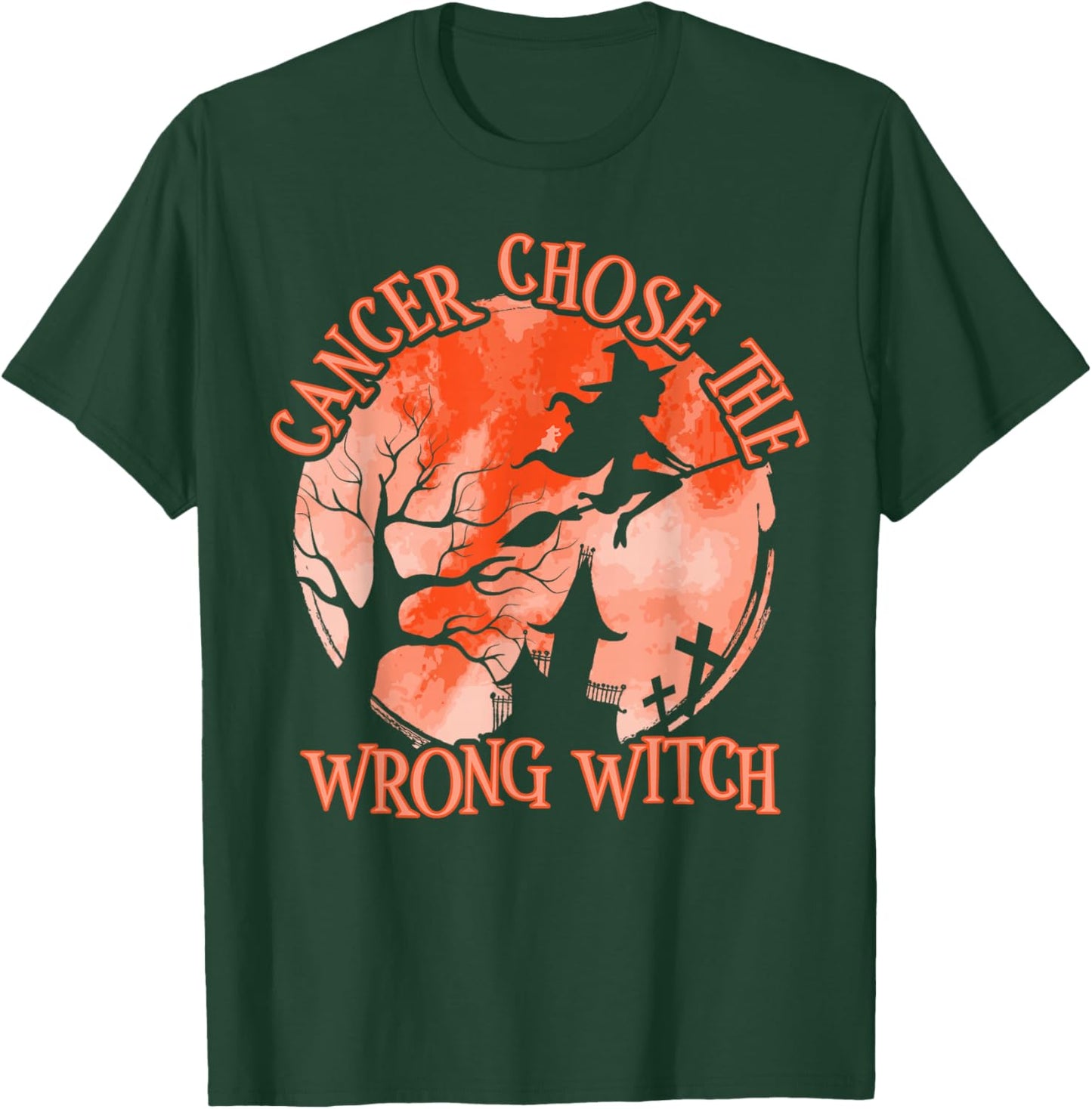 Cancer Chose The Wrong Witch Orange Kidney Cancer T-Shirt - T-Shirt | Forest