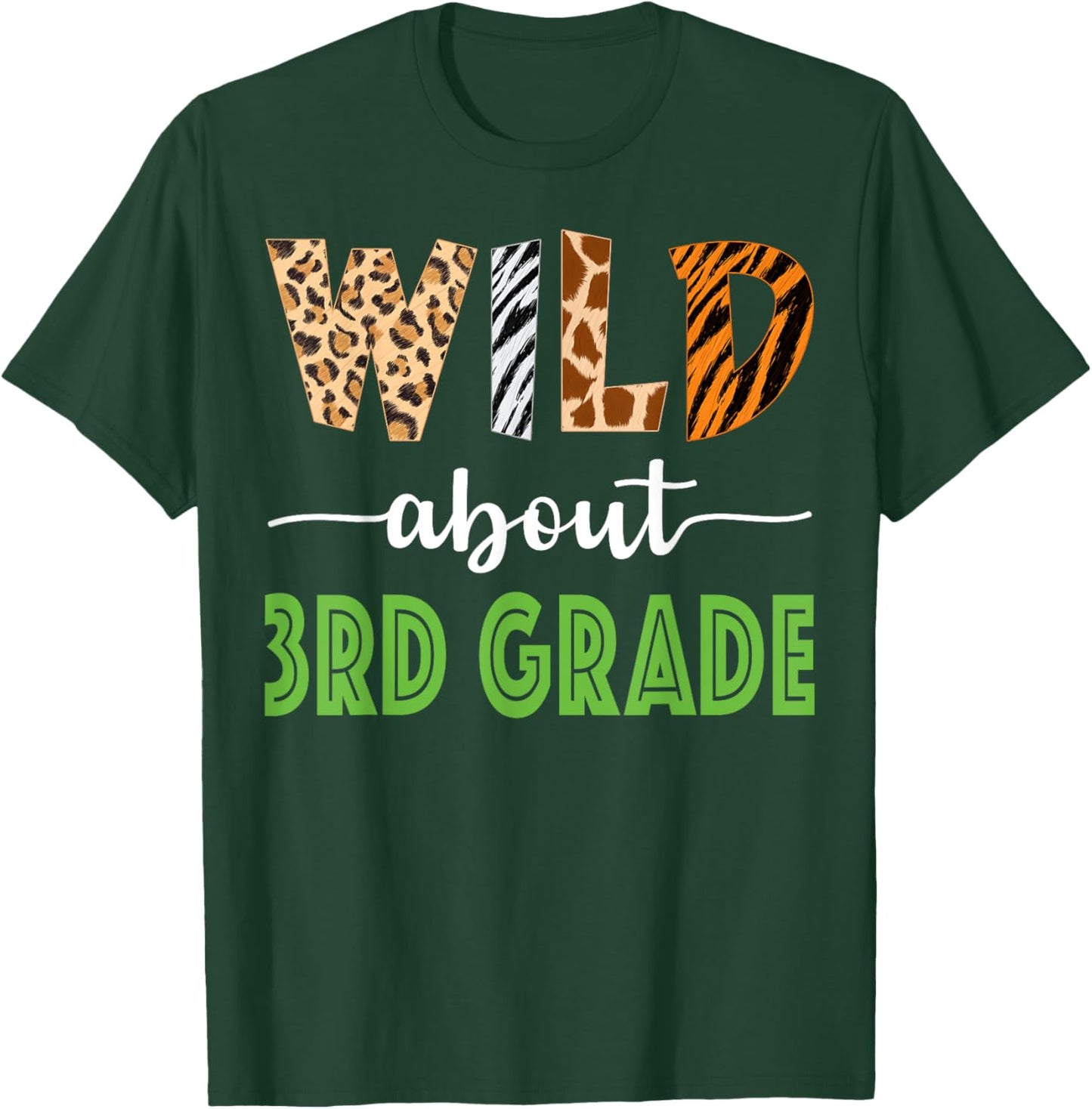 Wild About 3rd Grade Teacher Student Third Grade Zoo Safari Men Women Girls Kids T-Shirt - T-Shirt | Forest
