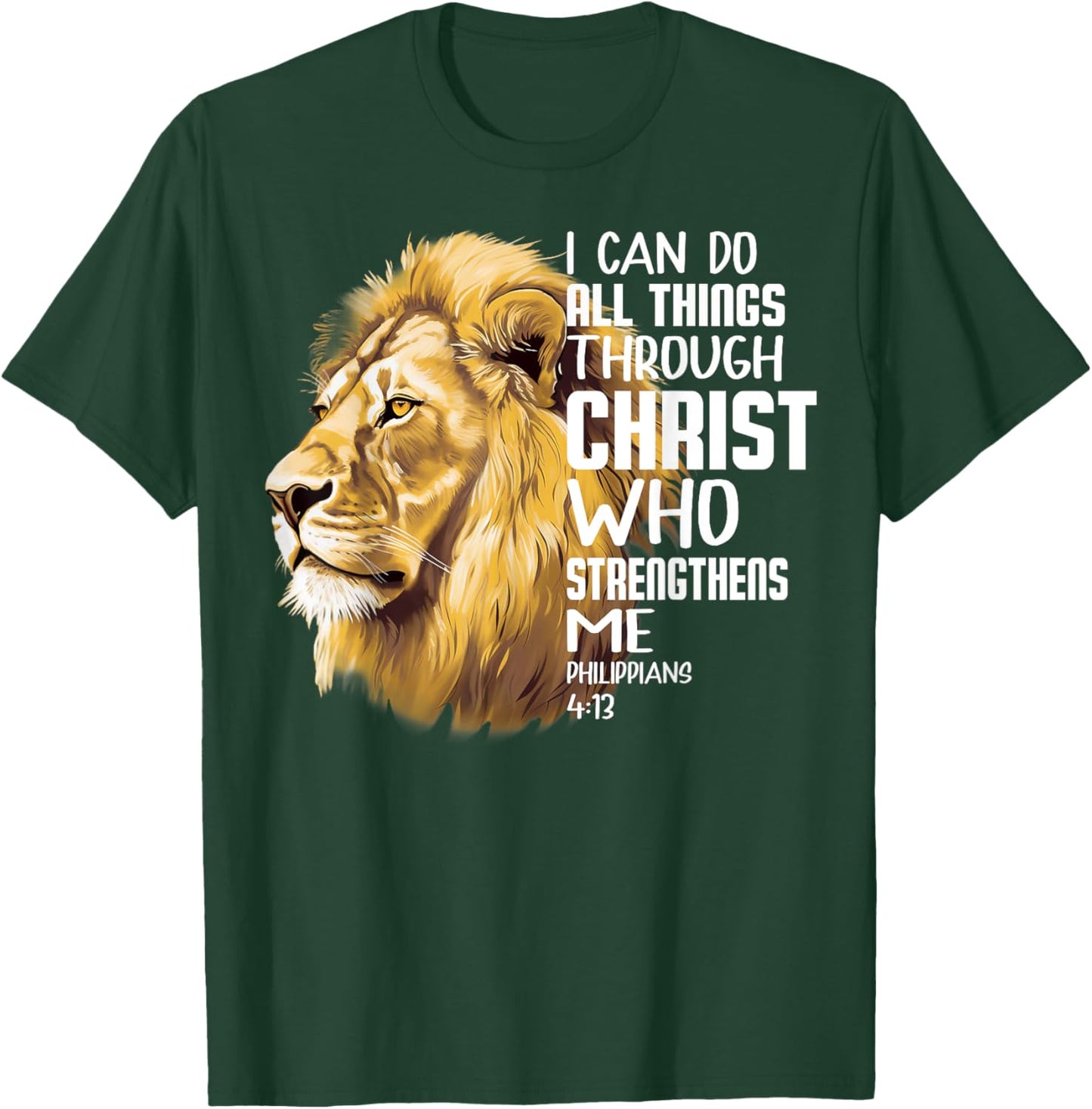 I Can Do All Things Through Christ Christian Lion Faith T-Shirt - T-Shirt | Forest