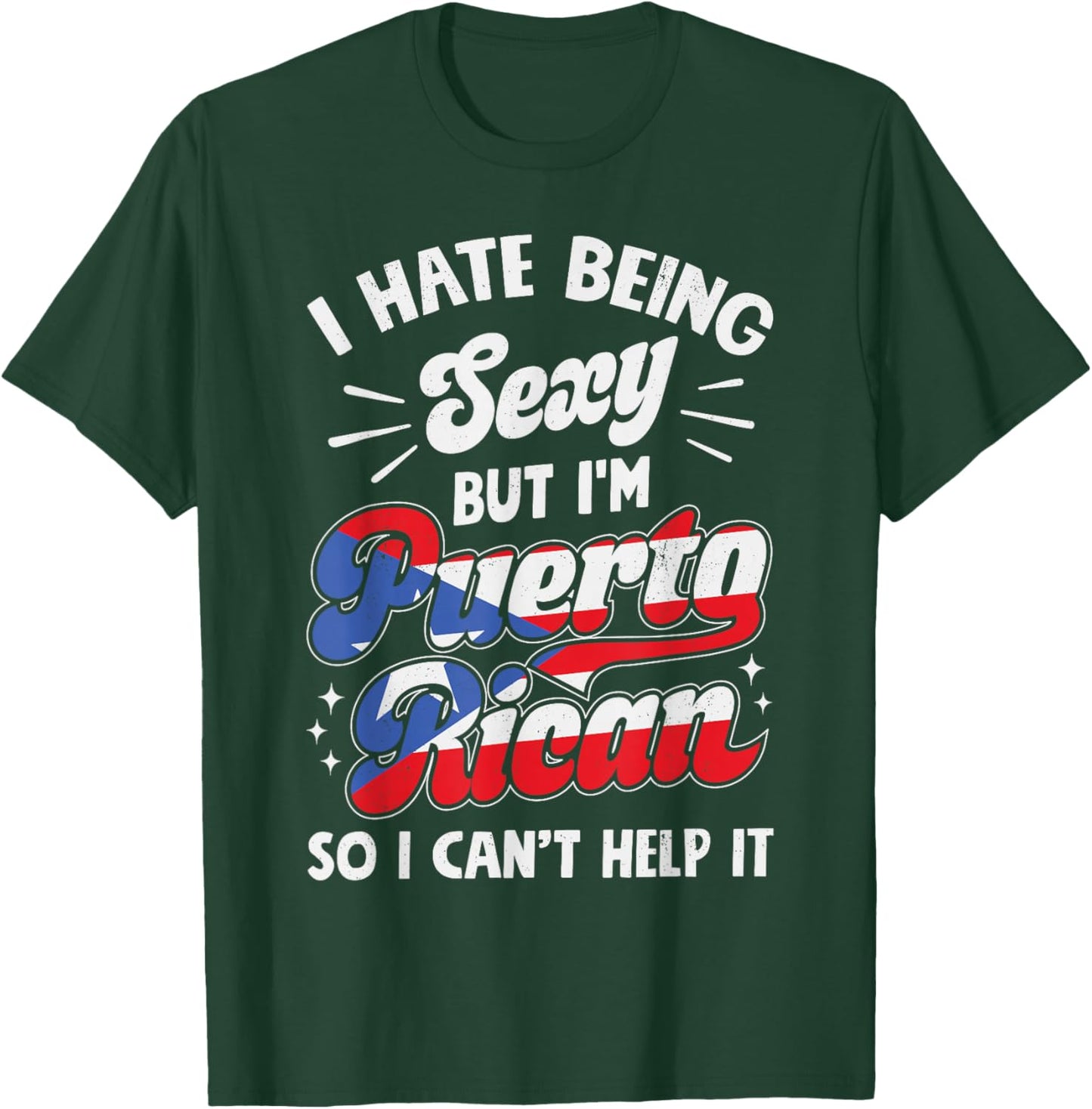 Being Sexy Puerto Rican Funny Puerto Rico Women Men Hispanic T-Shirt - T-Shirt | Forest